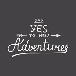 Vector card with hand drawn unique typography design element for greeting cards and posters. Say yes to new adventures